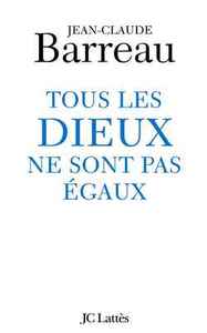 TOUS LES DIEUX NE SONT PAS EGAUX