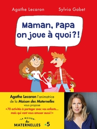 Maman, Papa, on joue à quoi ?