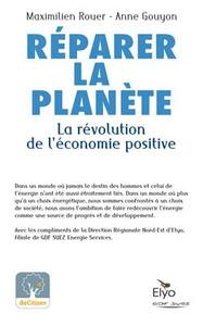 REPARER LA PLANETE - LA REVOLUTION DE L'ECONOMIE POSITIVE