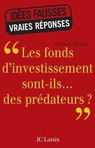 Les fonds d'investissement sont-ils...des prédateurs ?