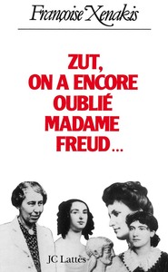 ZUT ! ON A ENCORE OUBLIE MADAME FREUD!
