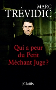 QUI A PEUR DU PETIT MECHANT JUGE ?