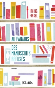 AU PARADIS DES MANUSCRITS REFUSES