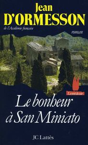 LE BONHEUR A SAN MINIATO