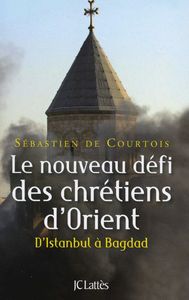 LE NOUVEAU DEFI DES CHRETIENS D'ORIENT