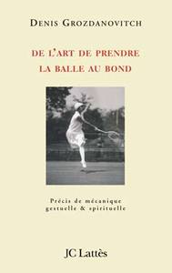 DE L'ART DE PRENDRE LA BALLE AU BOND