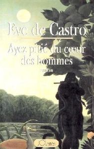AYEZ PITIE DU COEUR DES HOMMES