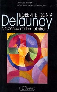 ROBERT ET SONIA DELAUNAY - NAISSANCE DE L'ART ABSTRAIT