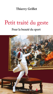 PETIT TRAITE DU GESTE - POUR LA BEAUTE DU SPORT