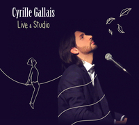 CYRILLE GALLAIS LIVE & STUDIO