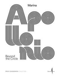 Marina Apollonio Beyond the Circle /anglais