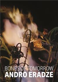Andro Eradze: Bones of Tomorrow /anglais/italien