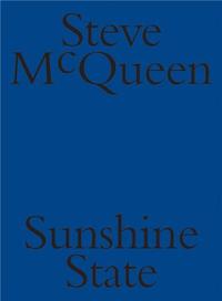Steve McQueen Sunshine State /anglais