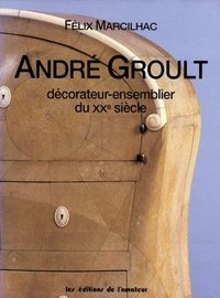 ANDRE GROULT - DECORATEUR-ENSEMBLIER DU XXE SIECLE