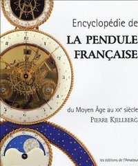 LA PENDULE FRANCAISE DU MOYEN AGE AU XXE SIECLE (2ED)