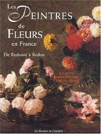 PEINTRES DE FLEURS EN FRANCE (3ED)
