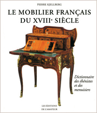 MOBILIER FRANCAIS 18E SIECLE (3ED) - DICTIONNAIRE DES EBENISTES ET DES MENUISIERS