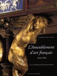 L'AMEUBLEMENT D'ART FRANCAIS 1850-1900