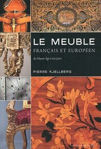 LE MEUBLE FRANCAIS ET EUROPEEN (2ED) - DU MOYEN AGE A NOS JOURS