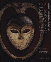 LE SOUFFLE DES ESPRITS - ART SACRE DU BASSIN DE L'OGOOUE