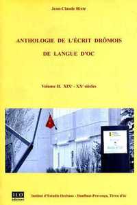 Anthologie de k'ecrit dromois de langue d'oc - xixeme-xxeme siecles