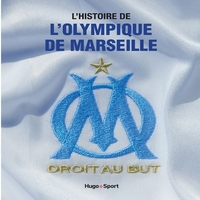 L'histoire de l'Olympique de Marseille