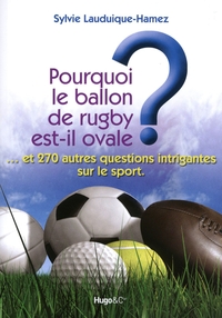 POURQUOI LE BALLON DE RUGBY EST-IL OVALE ?