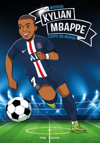 TOUS CHAMPIONS ! KYLIAN MBAPPE - MISSION COUPE DU MONDE