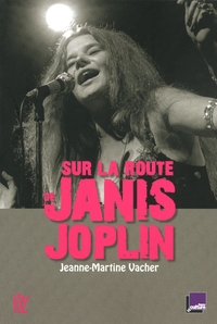 SUR LA ROUTE DE JANIS JOPLIN