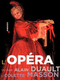 L'OPERA VU PAR ALAIN DUAULT ET COLETTE MASSON