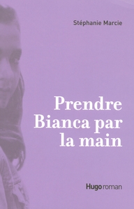 PRENDRE BIANCA PAR LA MAIN