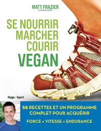 SE NOURRIR, MARCHER, COURIR VEGAN