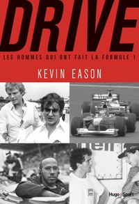 Drive, les hommes qui ont fait la Formule 1