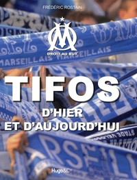 OM - TIFOS D'HIER ET D'AUJOURD'HUI