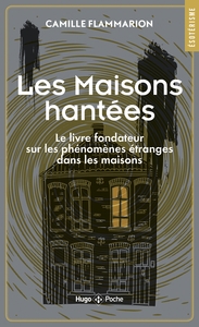 MAISONS HANTEES - LE LIVRE FONDATEUR SUR LES PHENOMENES ETRANGES DANS LES MAISONS