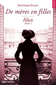 DE MERES EN FILLES - TOME 1 ALICE - TOME 1