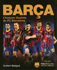 BARCA L'HISTOIRE ILLUSTREE DU FC BARCELONE