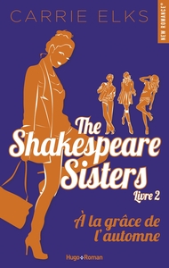 THE SHAKESPEARE SISTERS - TOME 02 - A LA GRACE DE L'AUTOMNE