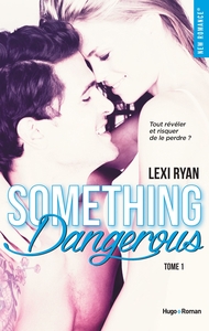 Reckless & Real Something dangerous - tome 1