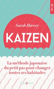 KAIZEN - LA METHODE JAPONAISE DU PETIT PAS POUR CHNGER TOUTES SES HABITUDES