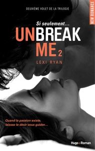 Unbreak me - Tome 02