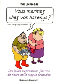 VOUS MARINEZ CHEZ VOS HARENGS ?