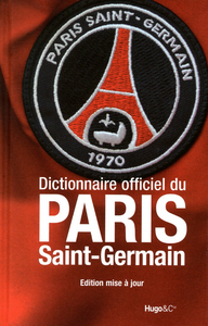 DICTIONNAIRE DU PARIS SAINT GERMAIN NOUVELLE EDITION