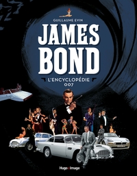 JAMES BOND L'ENCYCLOPEDIE 007