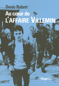 AU COEUR DE L'AFFAIRE VILLEMIN - MEMOIRES D'UN RAT