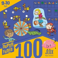 100 jeux pour super futés 9-10 ans