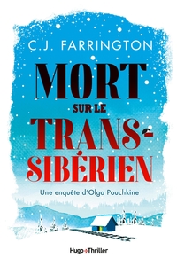 MORT SUR LE TRANSSIBERIEN - UNE ENQUETE D'OLGA POUCHKINE