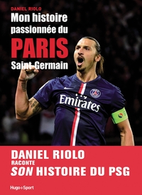 MON HISTOIRE PASSIONNEE DU PARIS SAINT-GERMAIN