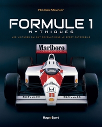 FORMULE 1 MYTHIQUES - LES VOITURES QUI ONT REVOLUTIONNE LE SPORT AUTOMOBILE