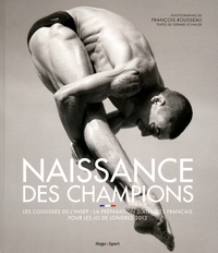 NAISSANCE DES CHAMPIONS - LES COULISSES DE L'INSEP LA PREPARATION ATHLETES FRANCAIS POUR JO LONDRES